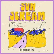Sun Scream - Big Red Lazy Sun Ep i gruppen VI TIPSAR / Veckans Släpp / Vecka 9 / VINYL Vecka 9  / POP / ROCK hos Bengans Skivbutik AB (3505474)