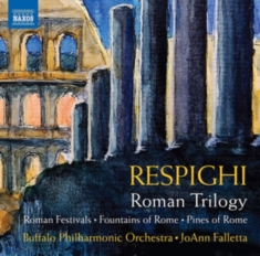 Respighi Ottorino - Roman Trilogy: Roman Festivals Fou