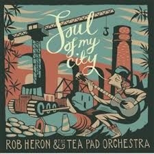 Heron Rob & Tea Pad Orchestra - Soul Of My City i gruppen VI TIPSAR / Veckans Släpp / Vecka 10 / VINYL Vecka 10 / POP / ROCK hos Bengans Skivbutik AB (3510704)