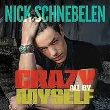 Schnebelen Nick - Crazy All By Myself i gruppen VI TIPSAR / Veckans Släpp / Vecka 10 / CD Vecka 10 / JAZZ / BLUES hos Bengans Skivbutik AB (3510708)