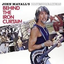 Mayall John & The Bluesbreakers - Behind The Iron Curtain i gruppen VI TIPSAR / Veckans Släpp / Vecka 9 / VINYL Vecka 9  / JAZZ / BLUES hos Bengans Skivbutik AB (3511800)
