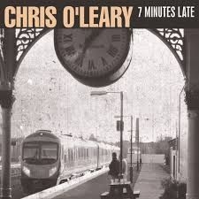 O'leary Chris - 7 Minutes Late i gruppen VI TIPSAR / Veckans Släpp / Vecka 10 / CD Vecka 10 / JAZZ / BLUES hos Bengans Skivbutik AB (3511863)