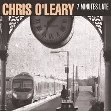 O'leary Chris - 7 Minutes Late