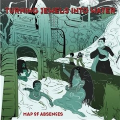 Turning Jewels Into Water - Map Of Absences
