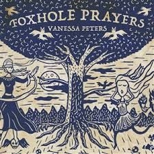 Peters Vanessa - Foxhole Prayers i gruppen ÖVRIGT / Övrigt / aub hos Bengans Skivbutik AB (3511966)