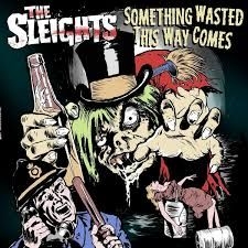 Sleights - Something Wasted This Way Comes