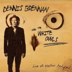 Brennan Dennis & The White Owls - Live At Electric Andyland