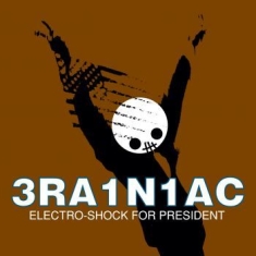 Brainiac - Electro-Shock For President (Re-Iss