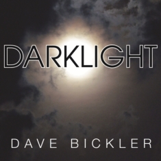 Bickler Dave - Darklight