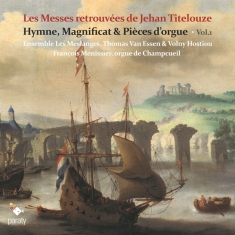 Ensemble Les Meslanges - Les Messes Retrouvees De Jehan Titelouze