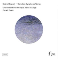 Dupont Gabriel - Complete Symphonic Works