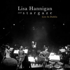 Hannigan Lisa & S T A R G A Z E - Live In Dublin