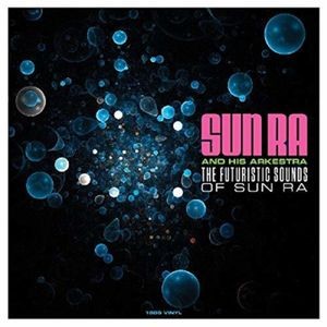 Sun Ra - Futuristic Sounds Of Sun Ra