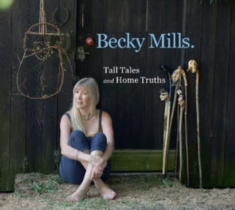 Mills Becky - Tell Tales And Home Truths