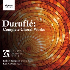Duruflé Maurice - Complete Choral Works
