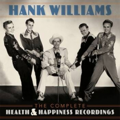 Hank Williams - The Complete Health & Happines