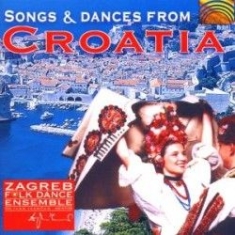 Zagreb Folk Dance Ensemble - Songs & Dances From Croatia