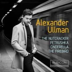 Ullman Alexander - Nutcracker/Petrushka/Cinderella/The Fire