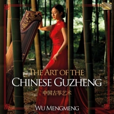 Mengmeng Wu - The Art Of The Chinese Guzheng