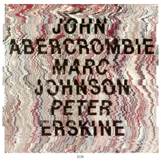 Abercrombie John Johnson Marc E - John Abercrombie / Marc Johnson / P