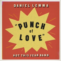 Daniel Lemma & Hot This Year Band - Punch Of Love