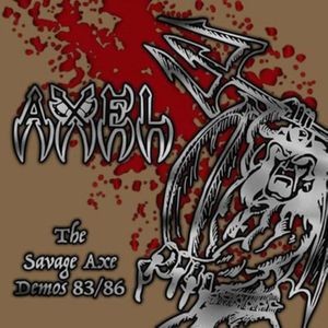 Axel - Savage Axe Demos 83/86 (2 Cd)