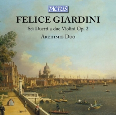 Giardini Felice - Sei Duetti A Due Violini Op. 2