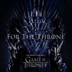 Various - For The Throne (Music Inspired By The Hbo Series Game Of Thrones)