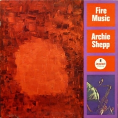 Archie Shepp - Fire Music (Vinyl)