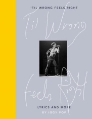 Iggy Pop - 'Til Wrong Feels Right. Lyrics And More