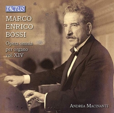 Bossi Enrico - Complete Organ Works, Vol. 14