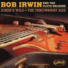 Irwin Bob And The Pluto Walkers - Joker's Wild / The Throwaway Age