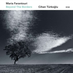 Farantouri Maria Türkoglu Cihan - Beyond The Borders