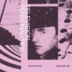 Television Personalities - Some Kind Of Trip - Singles(Bookft)