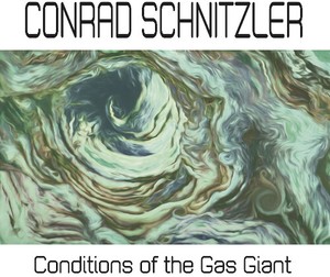 Conrad Schnitzler - Conditions Of The Gas Giant