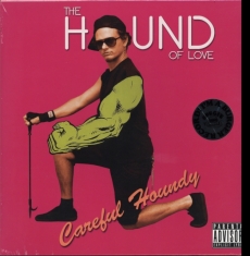 Hound Of Love - Careful Houndy