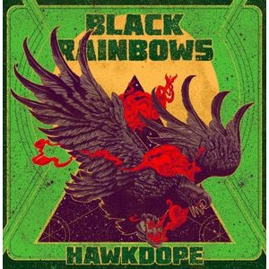 Black Rainbows - Hawkdope