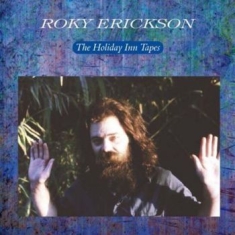 Erickson Roky - Holiday Inn Tapes