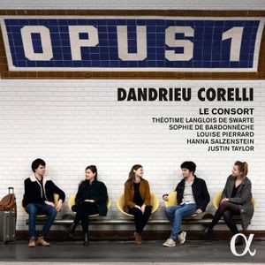 Corelli Arcangeli Dandrieu Jean- - Opus 1: Dandrieu - Corelli