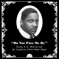 Pastor T.L. Barrett And The Youth F - Do Not Pass Me By (Ltd Silver Vinyl