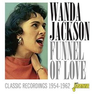 Wanda Jackson - Funnel Of Love - Classic Recordings 1954-1962