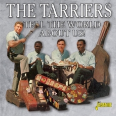 Tarriers - Tell The World About Us