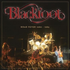 Blackfoot - Road Fever 1980-1985