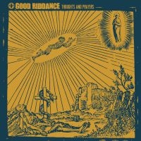 Good Riddance - Thoughts And Prayers (Vinyl Lp)