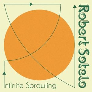 Robert Sotelo - Infinite Sprawling
