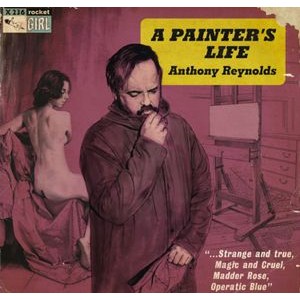 Anthony Reynolds - A Painter's Life
