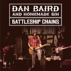 Dan Baird & Homemade Sin - Battleship Chains (2 Cd + Dvd)