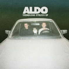 Aldo - Trembling Eyelids Ep