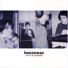 Beezewax - South Of Boredom