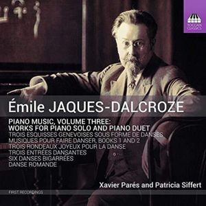 Jaques-Dalcroze Émile - Piano Music, Vol. 3